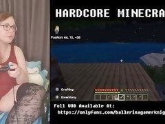 I play Hardcore Minecraft in Lingerie!